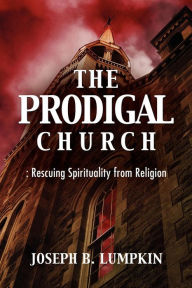 The Prodigal Church