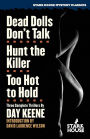 Dead Dolls Don't Talk/Hunt the Killer/Too Hot to Hold