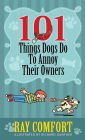 101 Things Dogs Do To Annoy Their Owners