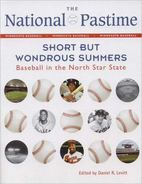 The National Pastime, 2012: Short but Wondrous Summers: Baseball in the North Star State