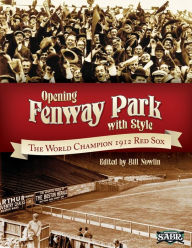 Opening Fenway Park in Style: The 1912 Boston Red Sox