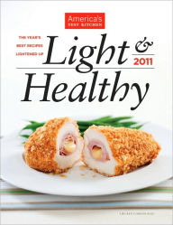 Title: Light & Healthy 2011: The Year's Best Recipes Lightened Up, Author: America's Test Kitchen