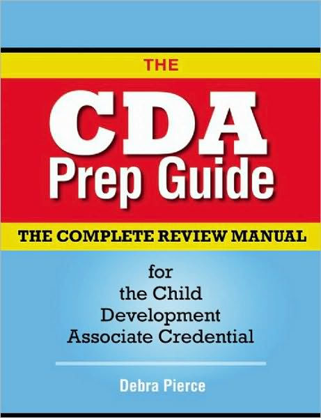 The CDA Prep Guide: The Complete Review Manual for the Child