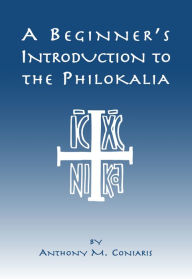 Title: A Beginner's Introduction to the Philokalia, Author: Anthony M. Coniaris