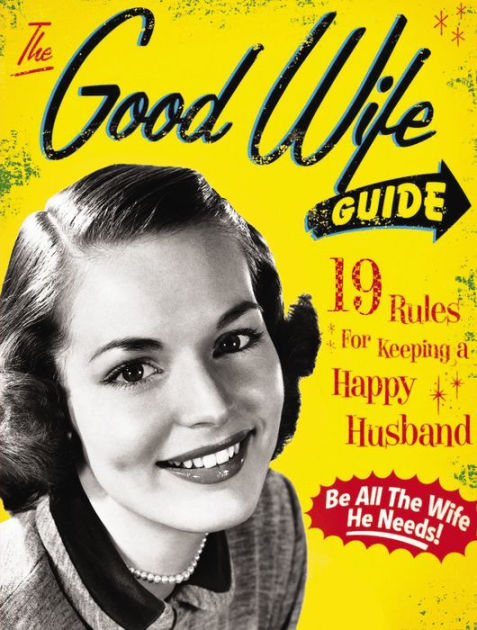 The Good Wife Guide: 19 Rules for Keeping a Happy Husband (Gift for - How To Be A Wife Book