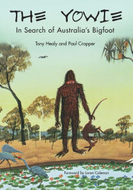 Title: The Yowie: In Search of Australia's Bigfoot, Author: Tony Healy