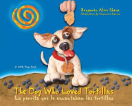 Title: The Dog Who Loved Tortillas / La perrita que le encantaban las tortillas, Author: Benjamin Alire Sáenz
