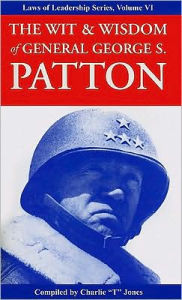 Title: The Wit & Wisdom of General George S. Patton, Author: Charlie T. Jones