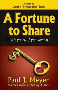 A Fortune to Share: It's Yours, If You Want It!
