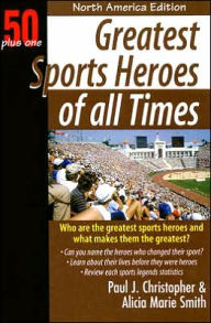 Greatest Sports Heroes of All Times: North American Edition