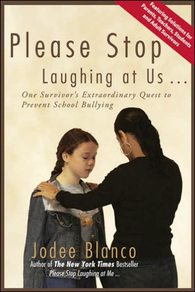 Please Stop Laughing at Us...: One Survivor's Extraordinary Quest to Prevent School Bullying
