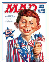 MAD About Politics: An Outrageous Pop-up Political Parody