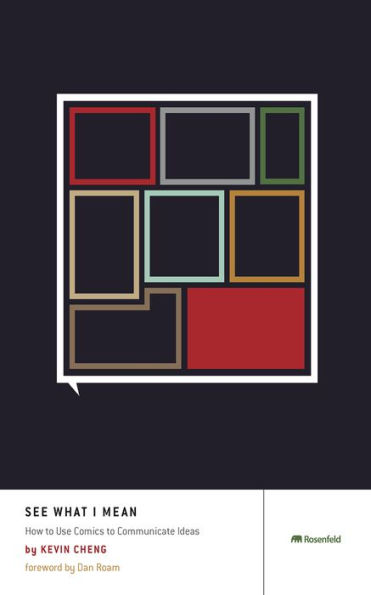 See What I Mean: How To Use Comics to Communicate Ideas