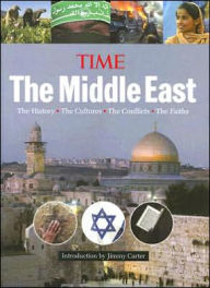 Time: The Middle East: The History, the Conflict, the Culture, the Faiths