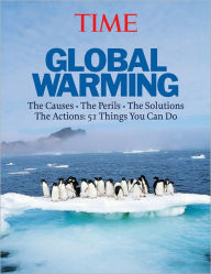 Title: Time: Global Warming: The Causes - The Perils - The Solutions - The Actions: 51 Things You Can Do, Author: TIME Magazine