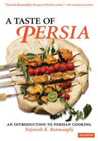 Title: A Taste of Persia: An Introduction to Persian Cooking, Author: Najmieh Batmanglij