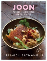 Title: Joon: Persian Cooking Made Simple, Author: Najmieh Batmanglij