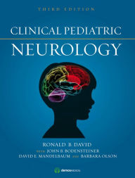 Title: Clinical Pediatric Neurology / Edition 3, Author: Ronald B. David MD