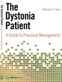 The Dystonia Patient: A Guide to Practical Management / Edition 1