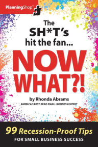 Title: The Sh*t's Hit the Fan...NOW WHAT?!, Author: Rhonda Abrams