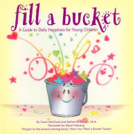 Title: Fill a Bucket: A Guide to Daily Happiness for Young Children, Author: Carol McCloud