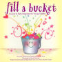 Fill a Bucket: A Guide to Daily Happiness for Young Children