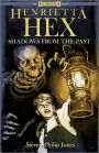 Henrietta Hex: Shadows from the Past