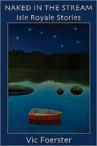 Naked in the Stream: Isle Royale Stories