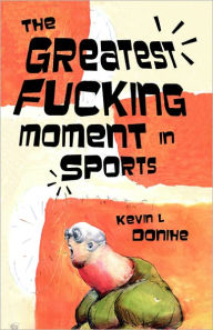 The Greatest Fucking Moment In Sports