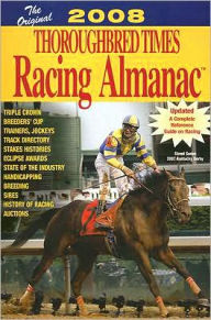 Thoroughbred Times Racing Almanac 2008