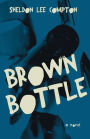 Brown Bottle: A Novel