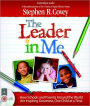 The Leader in Me: How Schools and Parents Around the World Are Inspiring Greatness, One Child at a Time