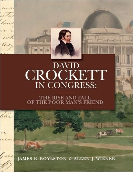 David Crockett In Congress The Rise And Fall Of The Poor Man S