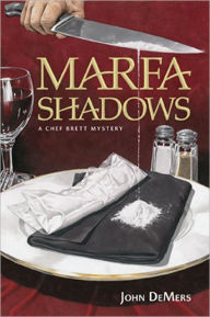Marfa Shadows: A Chef Brett Mystery
