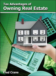 Tax Advantages of Owning Real Estate / Edition 2