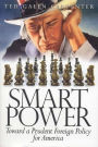 Smart Power: Toward a Prudent Foreign Policy for America