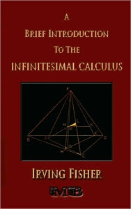 A Brief Introduction To The Infinitesimal Calculus