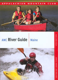 Title: AMC River Guide: Maine, Author: John Fiske