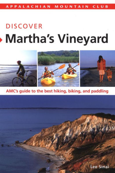 AMC Discover Martha's Vineyard: AMC's guide to the best hiking, biking, and Paddling