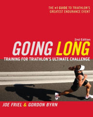 Going Long - Training for Triathlon's Ultimate Challenge