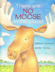 Title: There Are No Moose on This Island, Author: Stephanie Calmenson