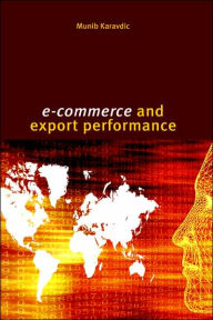Title: E-Commerce and Export Performance, Author: Munib Karavdic