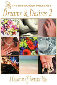 Dreams and Desires: A Collection of Romance Tales