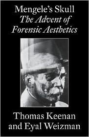 Mengele's Skull: The Advent of Forensic Aesthetics