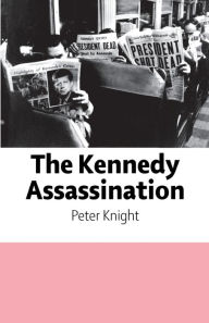 Title: The Kennedy Assassination, Author: Peter Knight