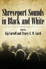 Shreveport Sounds in Black and White