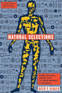 Natural Selections: Selfish Altruists, Honest Liars, and Other Realities of Evolution