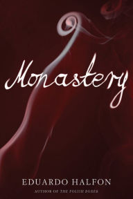Title: Monastery, Author: Eduardo Halfon