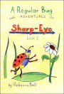 A Regular Bug: The Adventures Of Sharp-eye, Book 1