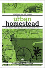 The Urban Homestead (Expanded & Revised Edition): Your Guide to Self-Sufficient Living in the Heart of the City